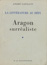 Aragon surr�aliste. La litt�rature au d�fi